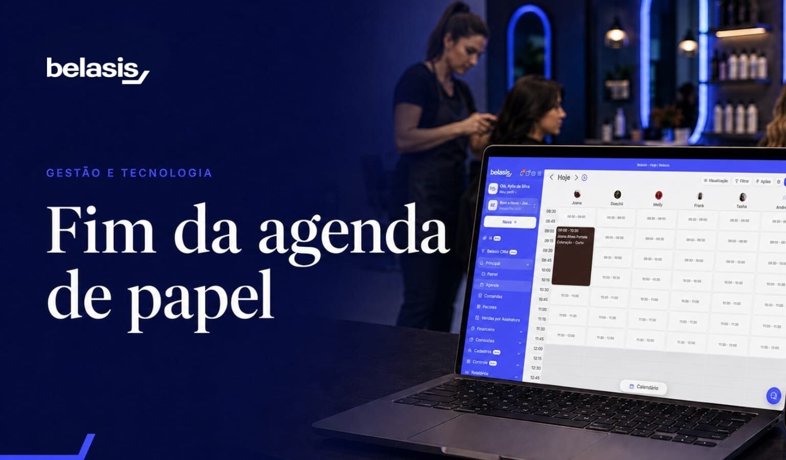 Plataforma da Belasis acaba com a agenda de papel e otimiza os processos internos de clínicas, barbearias e salões de beleza.
